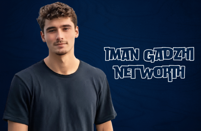 iman gadzhi net worth