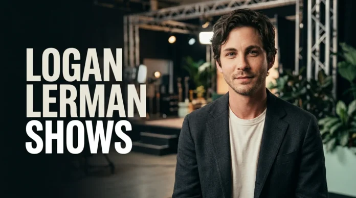 Logan Lerman Shows